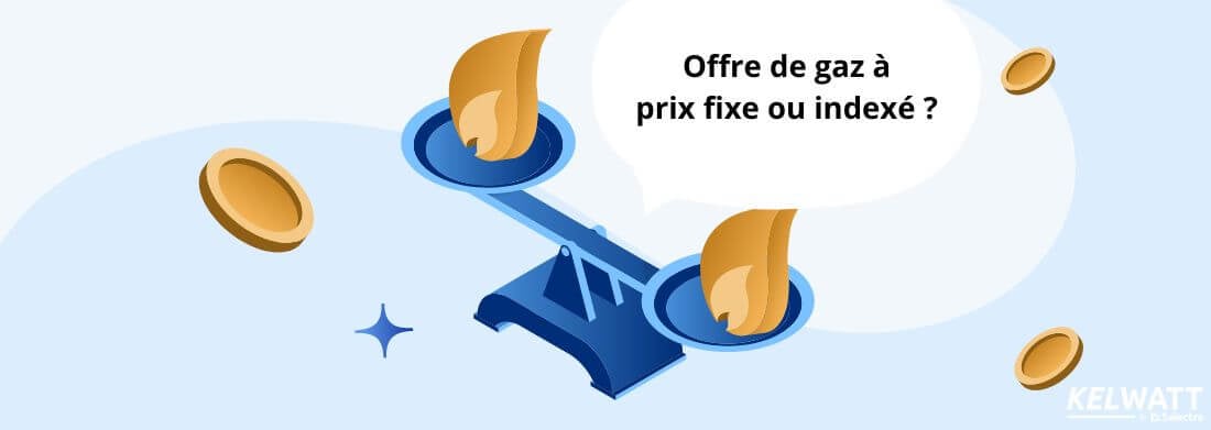 offre gaz à prix fixe ou indexé