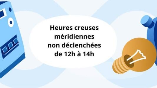 Heures creuses méridiennes non déclenchées entre 12h et 14h